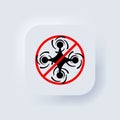 No drone zone sign. No drones icon. Vector. Flights with drone prohibited. Neumorphic UI UX white user interface web button.