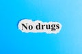 No drugs text on paper. Word stop drug on a piece of paper. Concept Image