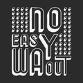 No easy way out t shirt print