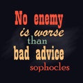 No enemy is worse than bad advice. Wise expressions of famous people. Vector illustration Royalty Free Stock Photo