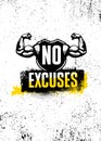 No Excuses. Gym Typography Inspiring Workout Motivation Quote Banner. Grunge Illustration On Rough Wall Urban Background