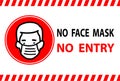 No face mask No entry sign. Information warning sign about quarantine measures in public places. Restriction and caution COVID-19