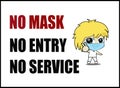 No Face Mask No Service No Entry warning Sign with Tex