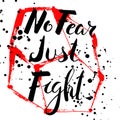 No fear just fight.Handdrawn brush lettering.