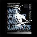 No Fear No Limits slogan design typography, vector design text illustration, sign, t shirt graphics, print