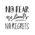 No fear. No limits. No regrets Hand lettering and custom typography for your desig