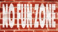 No Fun Zone On A Brick Wall Royalty Free Stock Photo