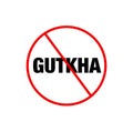 NO Gutkha typography icon. Banned Gutkha typography icon