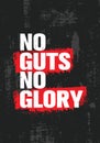 No Guts. No Glory. Inspiring Creative Motivation Quote Poster Template. Vector Typography Banner Design Concept