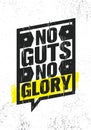 No Guts. No Glory. Inspiring Creative Motivation Quote Poster Template. Vector Typography Banner Design Concept