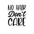 no hair don\'t care black letter quote Royalty Free Stock Photo