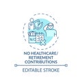 No healthcare and retirement contributions concept icon