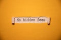 no hidden fees. Text on white paper on torn paper Royalty Free Stock Photo