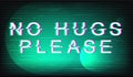 No hugs please glitch phrase