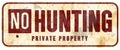 No Hunting Private Property Sign Old Grunge Weathered Vintage