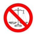 No justice, law, tribunal, ligitation forbidden sign, red prohibition symbol, lawlessness and corruption area