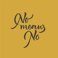 No means no lettering. Writing for clothes or other stuff Royalty Free Stock Photo