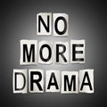 No more drama. Royalty Free Stock Photo