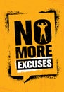 No More Excuses. Workout Gym Sport Motivation Vector Design Concept. Strong Banner With Grunge Speech Bubble.