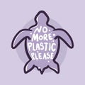 No More Plastic Please. Stop ocean plastic pollution. Save the Turtles.