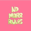 No more rules cute cartoon lettering on bright pink background. Little girl feminist lettering about free life, life