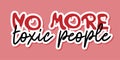 No more toxic people sticker. Inspirational quote, motivation