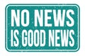 NO NEWS IS GOOD NEWS, words on blue rectangle stamp sign
