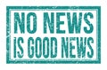 NO NEWS IS GOOD NEWS, words on blue rectangle stamp sign