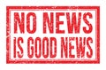 NO NEWS IS GOOD NEWS, words on red rectangle stamp sign