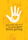 No One Has Ever Become Poor From Giving. Charity Inspiring Creative Motivation Quote. Vector Typography Banner