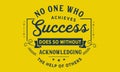 No one who achieves success does so without acknowledging the help of other