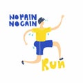 No pain no gain. Man jogging or doing exercises, running male character, colorful flat doodle vector illustration for motivation Royalty Free Stock Photo