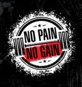 No Pain No Gain. Inspiring Workout and Fitness Gym Motivation Quote Illustration. Creative Vector Rough Typography Royalty Free Stock Photo