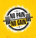 No Pain No Gain. Inspiring Workout and Fitness Gym Motivation Quote Illustration. Creative Vector Rough Typography Royalty Free Stock Photo