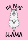 `No prob llama` funny vector quotes and llama drawing. Royalty Free Stock Photo