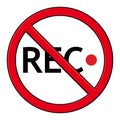 No recording icon. Camera record prohibited sign. Rec video forbidden information rule. Vector illustration isolated on white