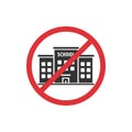 No school. Prohibition sign for quarantine. Public access restriction