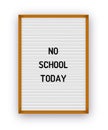 No school today letterboard quote Royalty Free Stock Photo