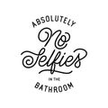 No selfies in the bathroom poster. Vector illustration.