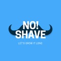 No shave let`s it grow long typography text for prostate cancer awareness month poster campaign concept design with mustache