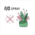 NO SPRAY hand drawn vector illustration. Black lettering with green and pink plant on white background.Minimalist, cartoon style.