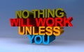 no thing will work unless you on blue Royalty Free Stock Photo
