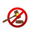 No to law. Stop sign icon. Auction hammer prohibited. Judge gavel icon. Vector stock illustration