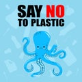 No to plastic. Stop ocean plastic pollution. Cute sad octopus. Recycling plastic. Ecological problem and catastrophe. Say no to