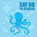 No to plastic. Stop ocean plastic pollution. Cute sad octopus. Recycling plastic. Ecological problem and catastrophe. Say no to