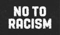 No To Racism. Text message for protest action