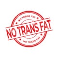 No Trans Fat rubber red stamp isolated on white background. Royalty Free Stock Photo