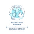 No trust with audience turquoise concept icon