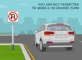 `No u-turn` sign meaning. You are not permitted to make a 180 degree turn.