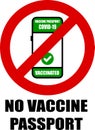 No vaccine passport. It is a protest sign against the restrictions imposed on those who are without it